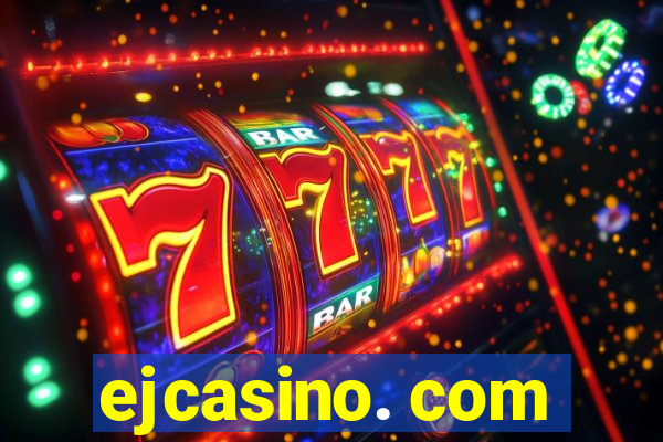 ejcasino. com